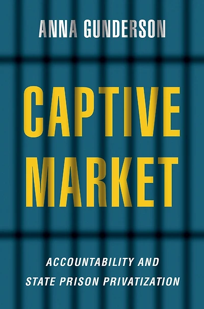 Captive Market: The Politics of Private Prisons America