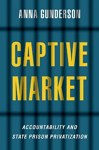 Captive Market: The Politics of Private Prisons America