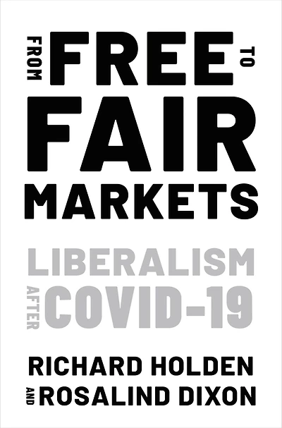 From Free to Fair Markets: Liberalism after Covid
