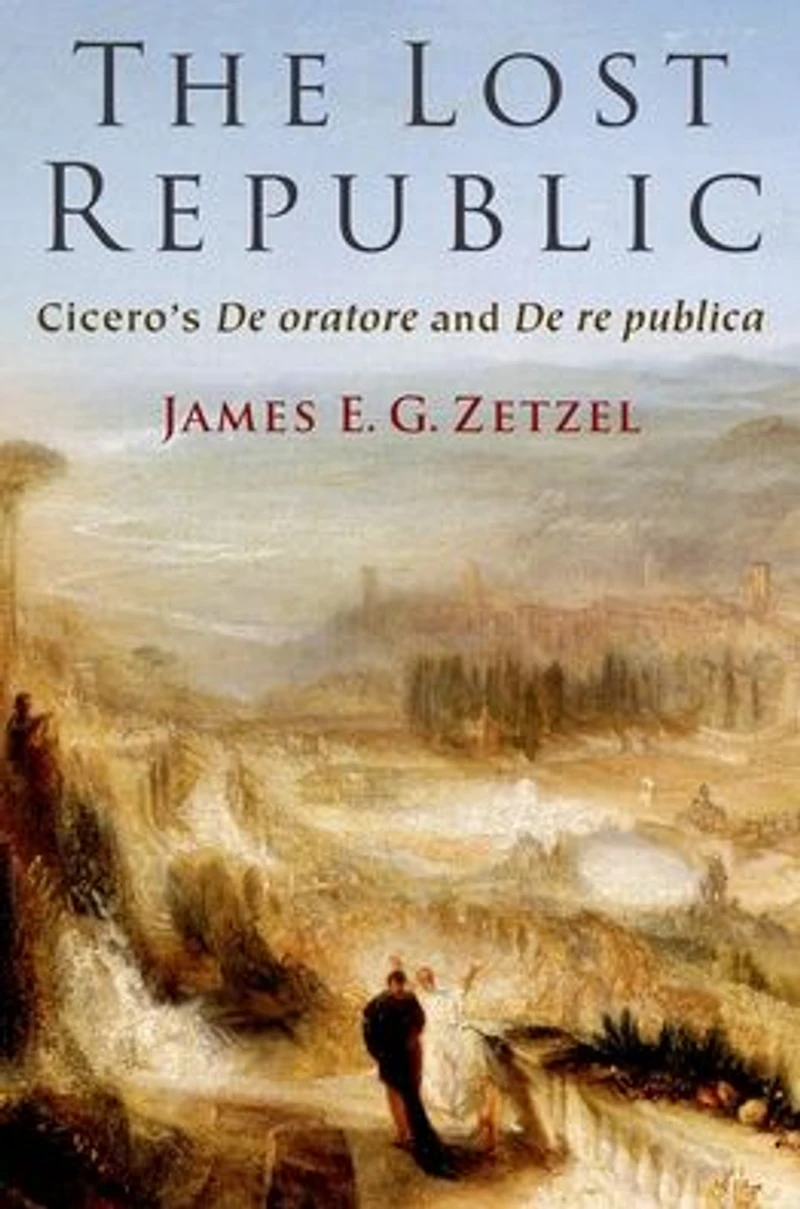 The Lost Republic: Cicero's De oratore and re publica