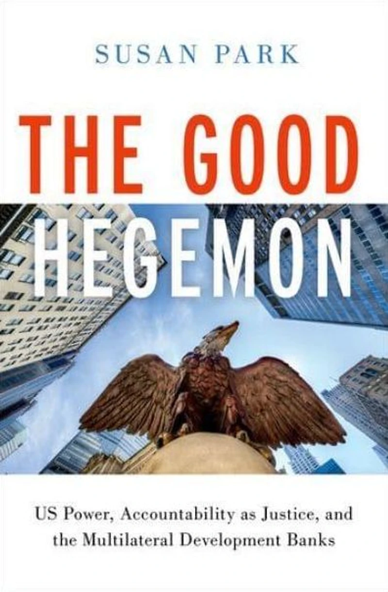 the Good Hegemon: US Power, Accountability as Justice, and Multilateral Development Banks