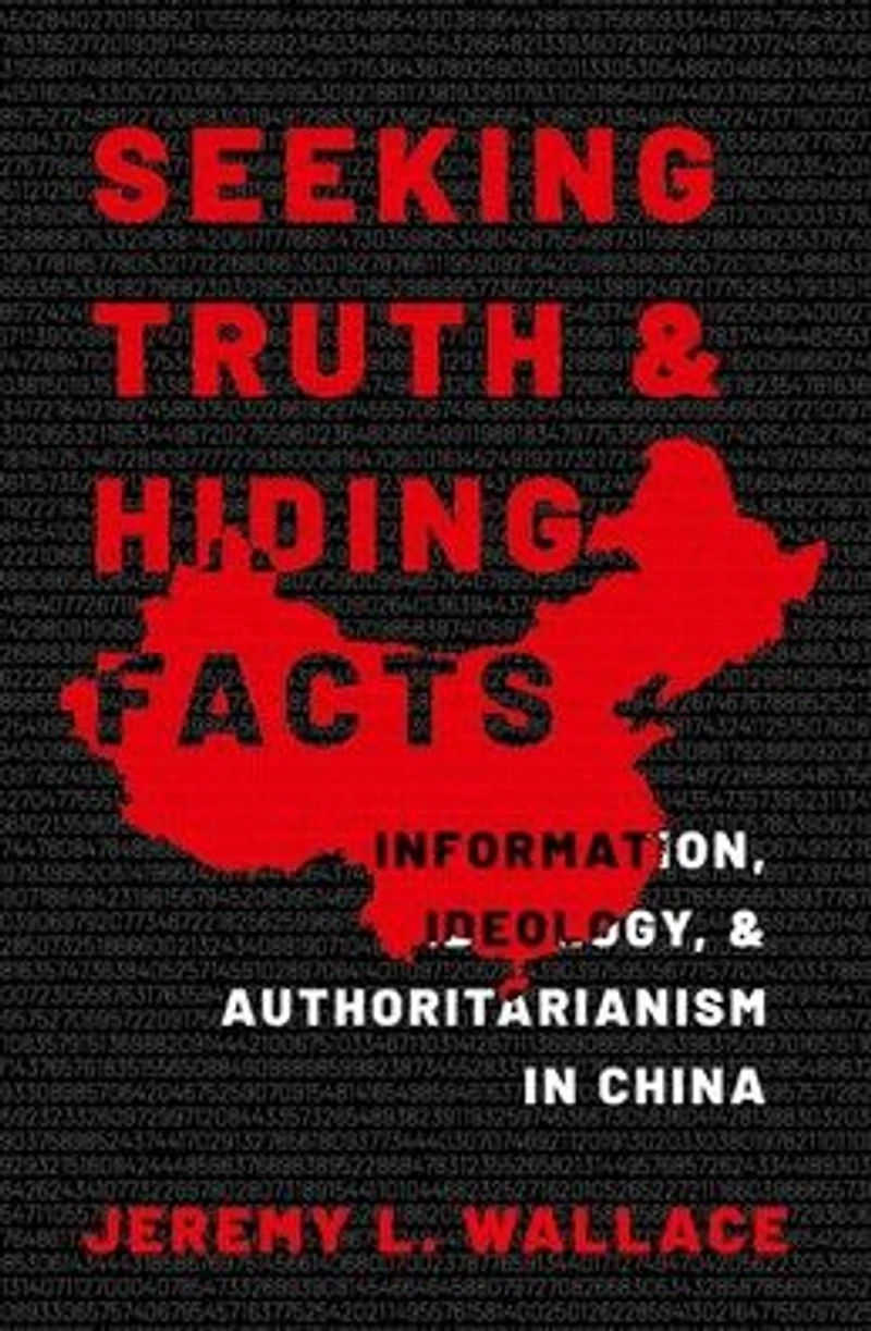 Seeking Truth and Hiding Facts: Information, Ideology, Authoritarianism China