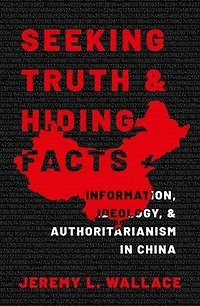 Seeking Truth and Hiding Facts: Information, Ideology, Authoritarianism China