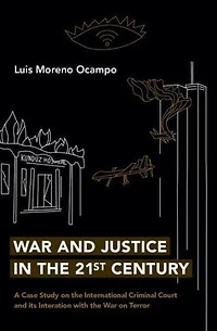War and Justice the 21st Century: A Case Study on International Criminal Court its Interaction with Terror