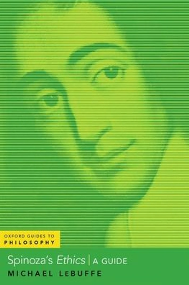 Spinoza's Ethics: A Guide