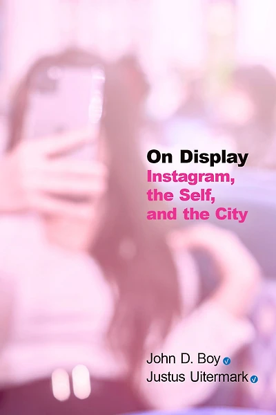 On Display: Instagram, the Self, and City