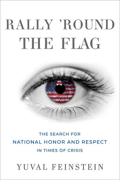 Rally 'round The Flag: Search for National Honor and Respect Times of Crisis