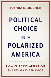 Political Choice a Polarized America: How Elite Polarization Shapes Mass Behavior