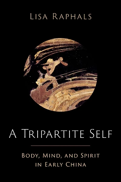 A Tripartite Self: Mind, Body, and Spirit Early China