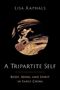A Tripartite Self: Mind, Body, and Spirit Early China
