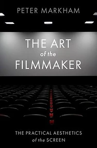 the Art of Filmmaker: Practical Aesthetics Screen