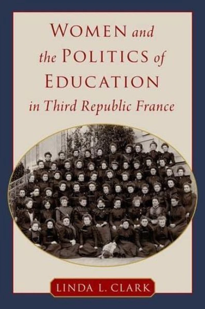 Women and the Politics of Education Third Republic France