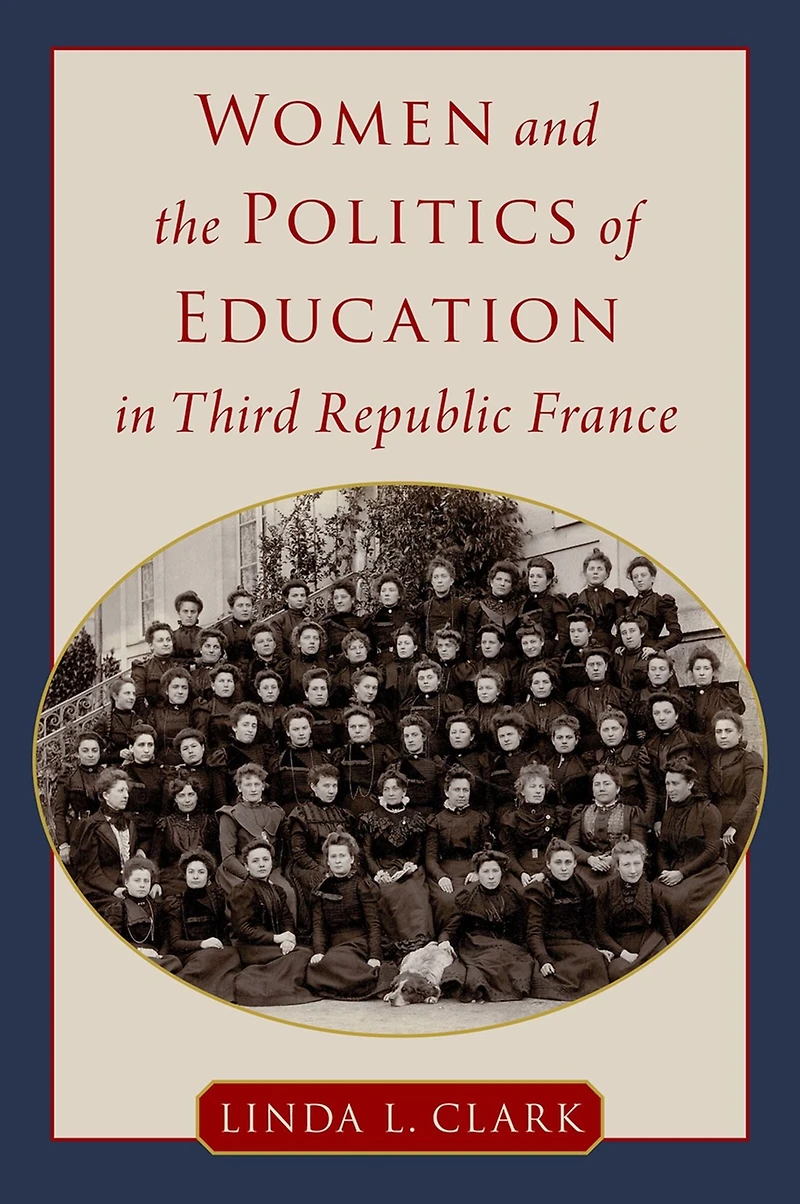 Women and the Politics of Education Third Republic France