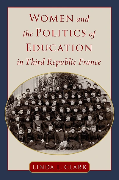 Women and the Politics of Education Third Republic France