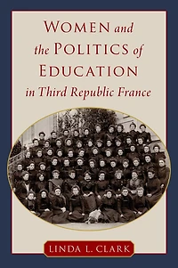 Women and the Politics of Education Third Republic France