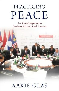 Practicing Peace: Conflict Management Southeast Asia and South America