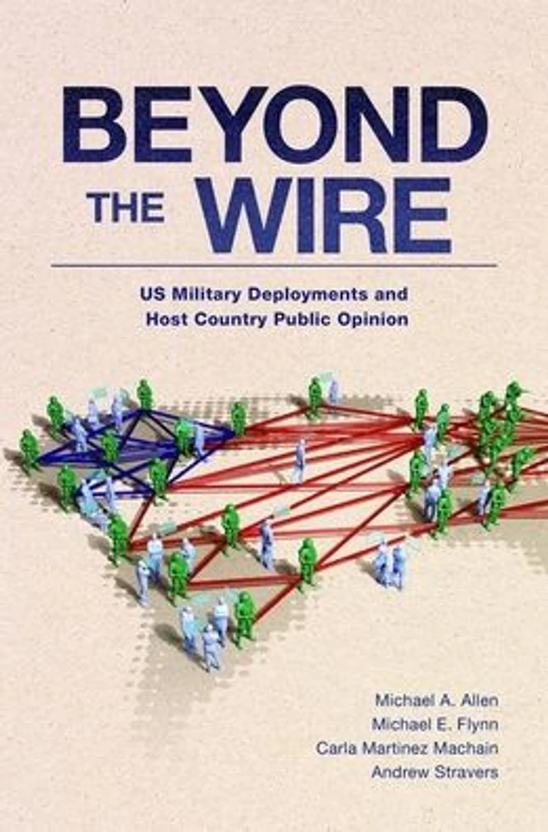 Beyond the Wire: US Military Deployments and Host Country Public Opinion