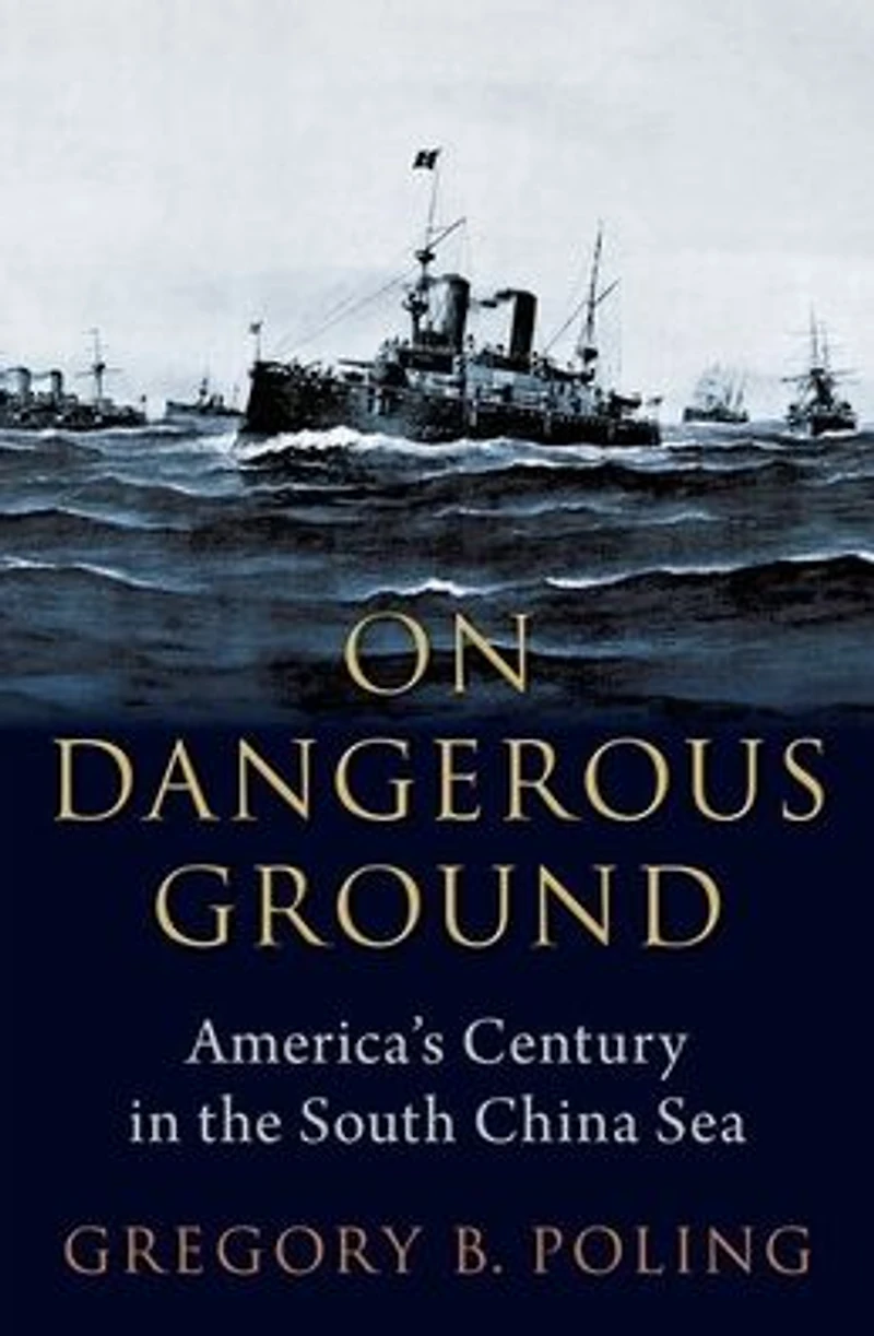 On Dangerous Ground: America's Century the South China Sea