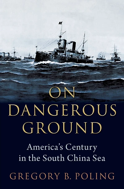 On Dangerous Ground: America's Century the South China Sea