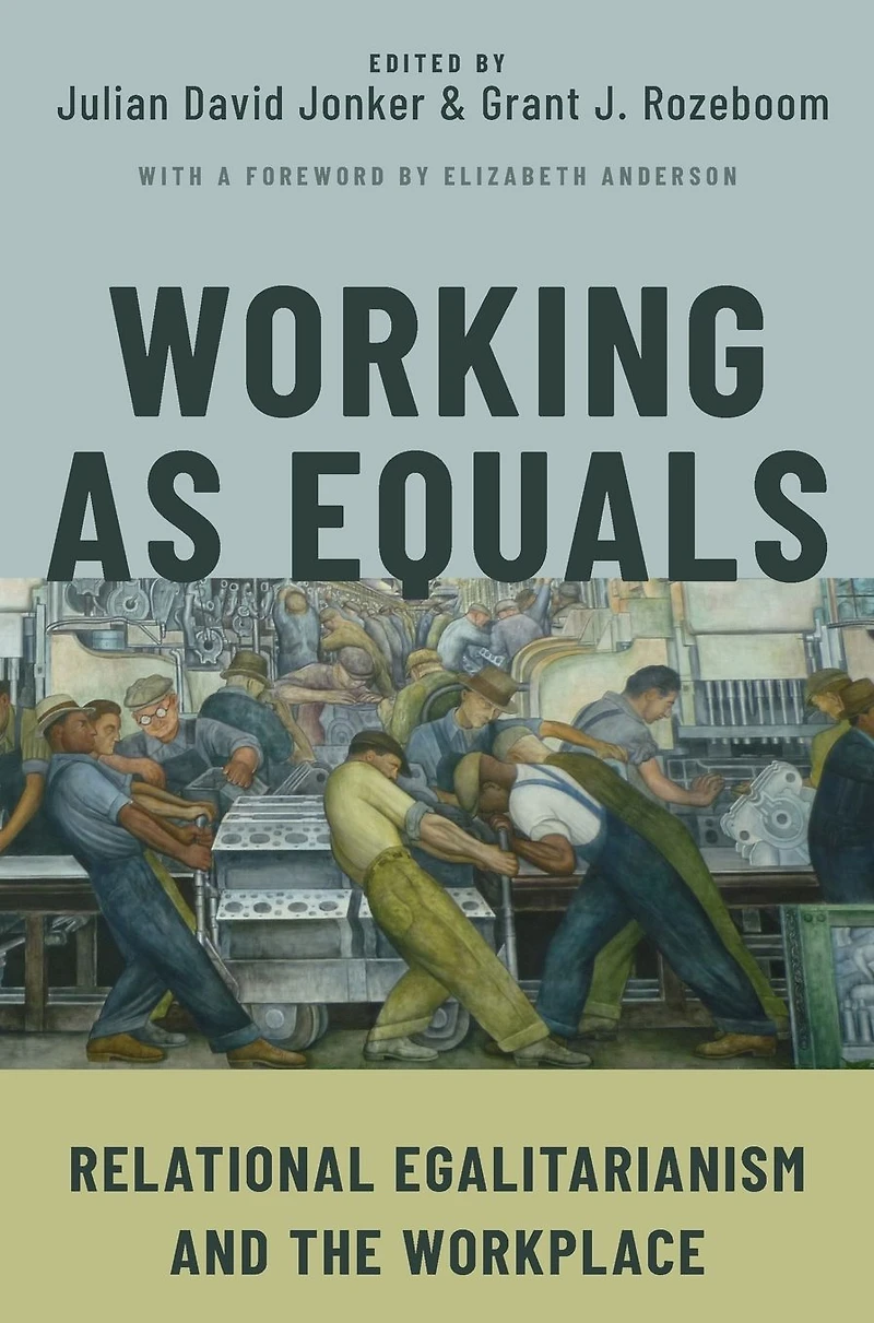 Working as Equals: Relational Egalitarianism and the Workplace