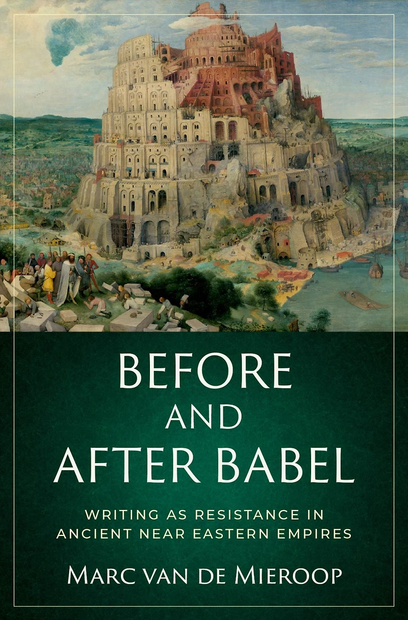 Before and after Babel: Writing as Resistance Ancient Near Eastern Empires
