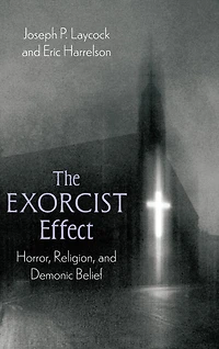 The Exorcist Effect: Horror, Religion, and Demonic Belief