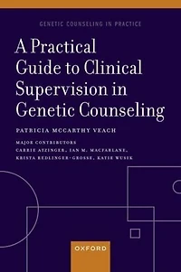 A Practical Guide to Clinical Supervision Genetic Counseling