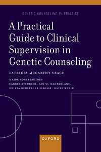A Practical Guide to Clinical Supervision Genetic Counseling