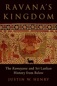 Ravana's Kingdom: The Ramayana and Sri Lankan History from Below