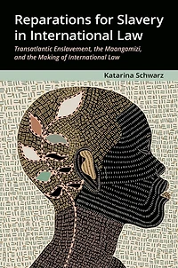 Reparations for Slavery International Law: Transatlantic Enslavement, the Maangamizi, and Making of Law