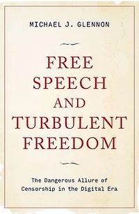 Free Speech and Turbulent Freedom: the Dangerous Allure of Censorship Digital Era