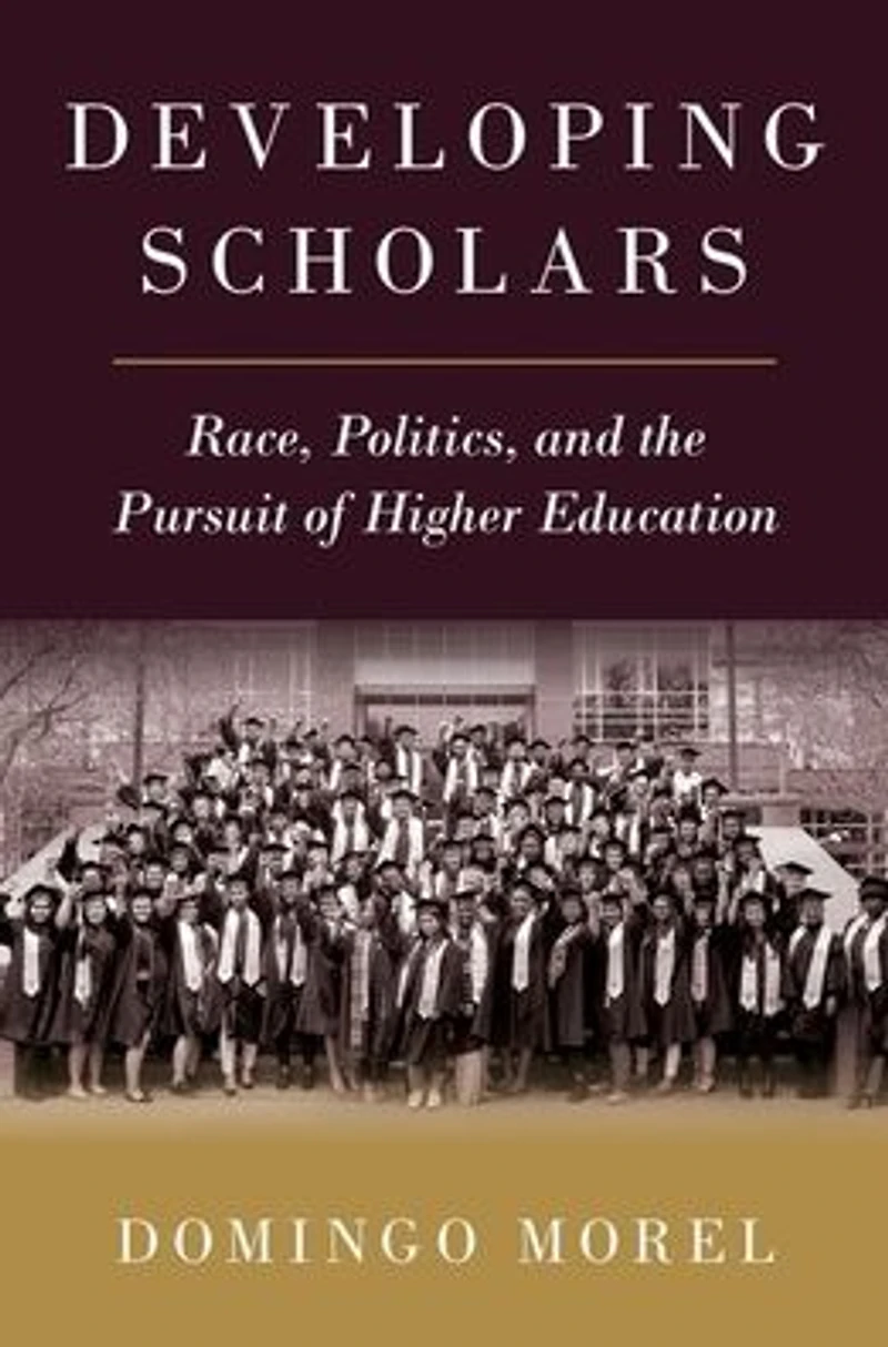 Developing Scholars: Race, Politics, and the Pursuit of Higher Education