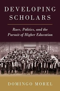 Developing Scholars: Race, Politics, and the Pursuit of Higher Education