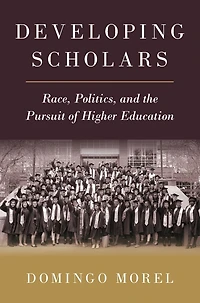 Developing Scholars: Race, Politics, and the Pursuit of Higher Education