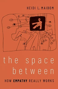 The Space Between: How Empathy Really Works