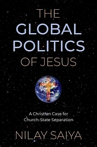 The Global Politics of Jesus: A Christian Case for Church-State Separation