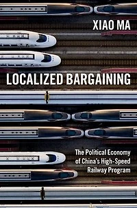 Localized Bargaining: The Political Economy of China's High-Speed Railway Program