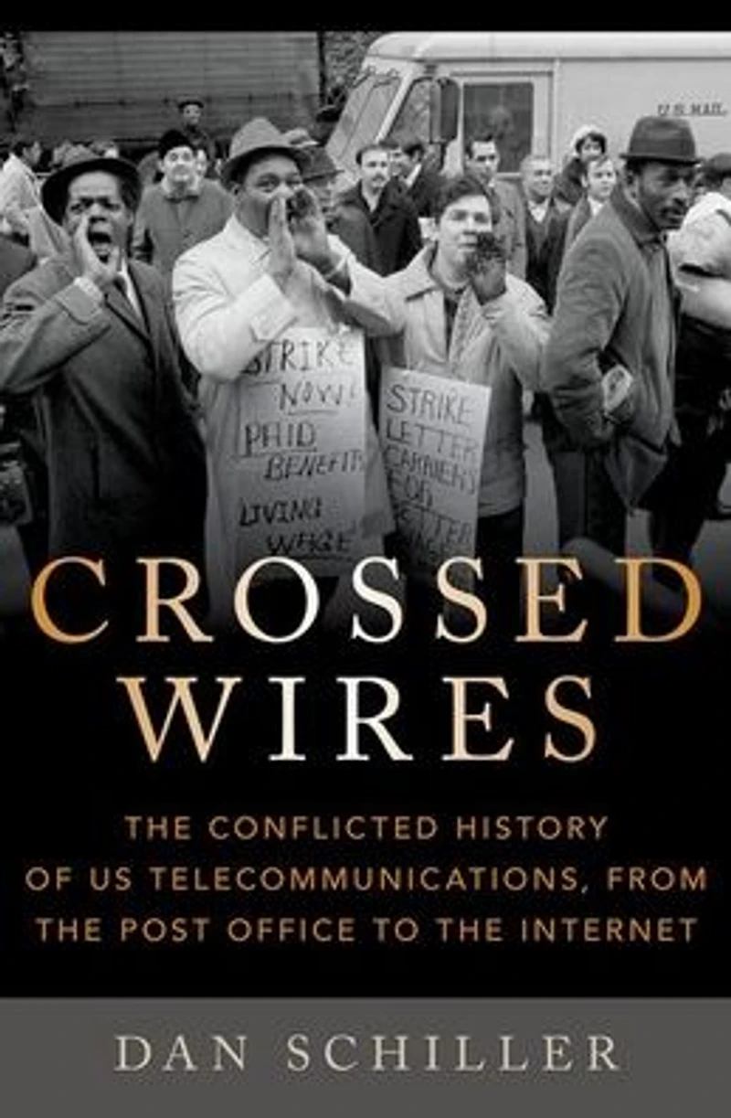 Crossed Wires: The Conflicted History of US Telecommunications, From Post Office To Internet