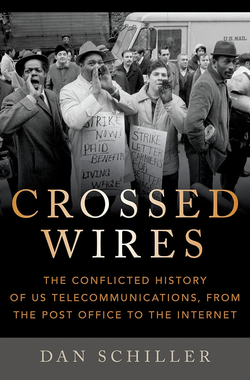 Crossed Wires: The Conflicted History of US Telecommunications, From Post Office To Internet