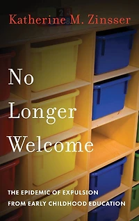 No Longer Welcome: The Epidemic of Expulsion from Early Childhood Education