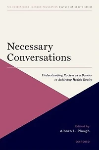 Necessary Conversations: Understanding Racism as a Barrier to Achieving Health Equity