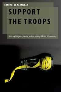Support the Troops: Military Obligation, Gender, and Making of Political Community