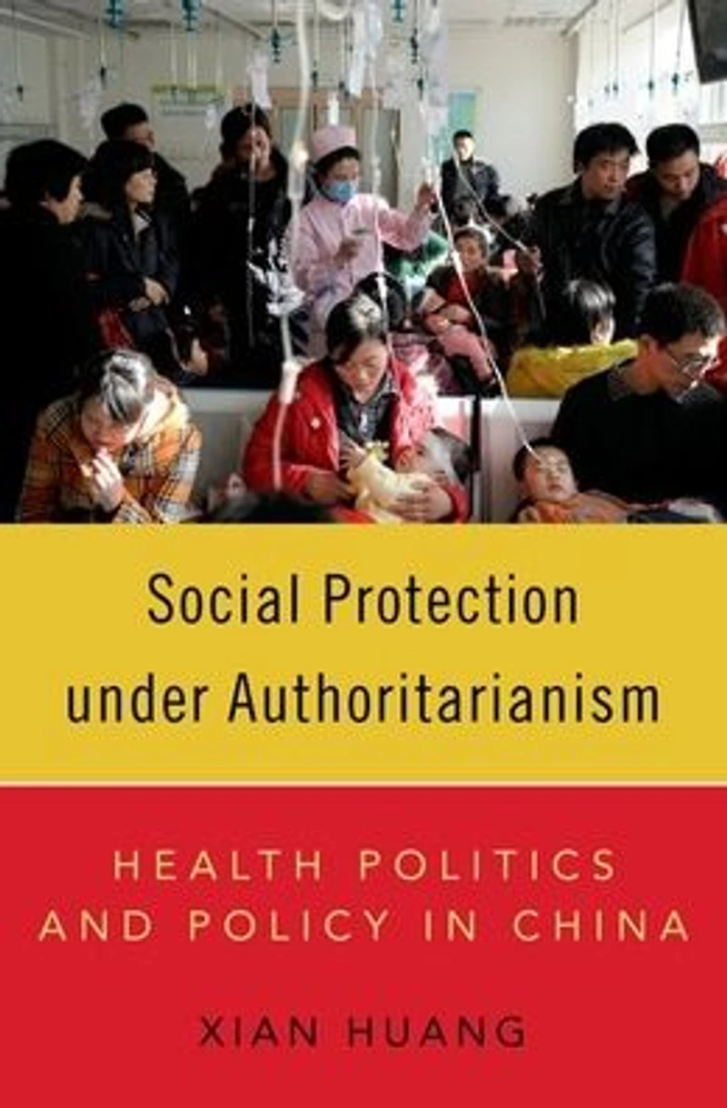 Social Protection under Authoritarianism: Health Politics and Policy China