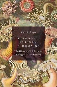 Kingdoms, Empires, and Domains: The History of High-Level Biological Classification