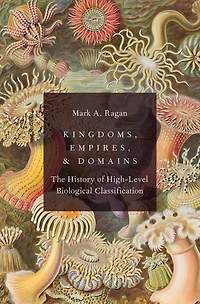 Kingdoms, Empires, and Domains: The History of High-Level Biological Classification