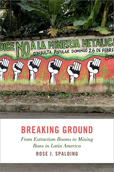 Breaking Ground: From Extraction Booms to Mining Bans Latin America