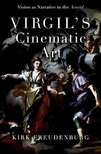 Virgil's Cinematic Art: Vision as Narrative the Aeneid