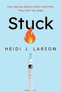 Stuck: How Vaccine Rumors Start--and Why They Don't Go Away