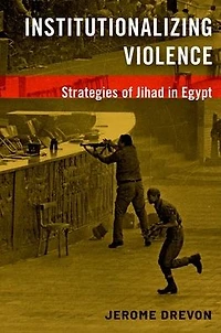 Institutionalizing Violence: Strategies of Jihad Egypt