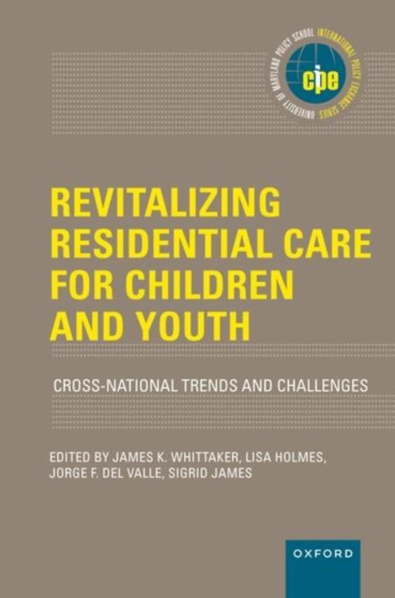 Revitalizing Residential Care for Children and Youth: Cross-National Trends Challenges